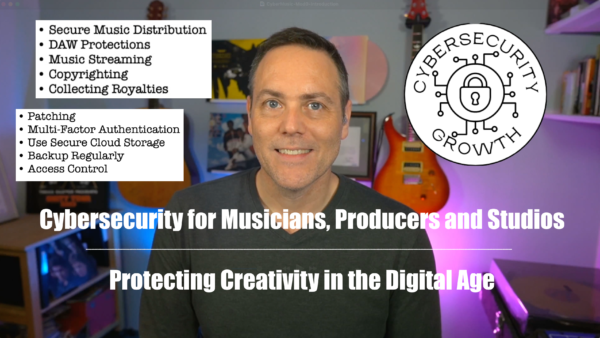 Cybersecurity for Musicians, Producers, and Studios